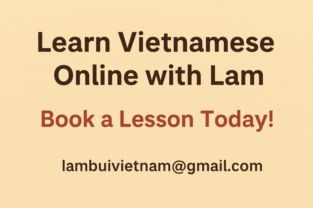 Learn Vietnamese online with Lam, a certified Vietnamese teacher offering personalized Vietnamese lessons via Zoom and Google Meet for international students.